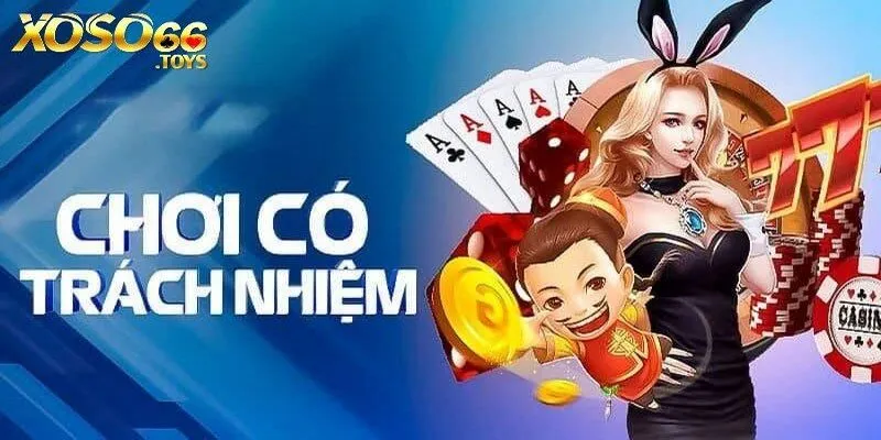 Choi Game Bai Co Trach Nhiem Tai Xoso66 Bao Ve Nguoi Choi